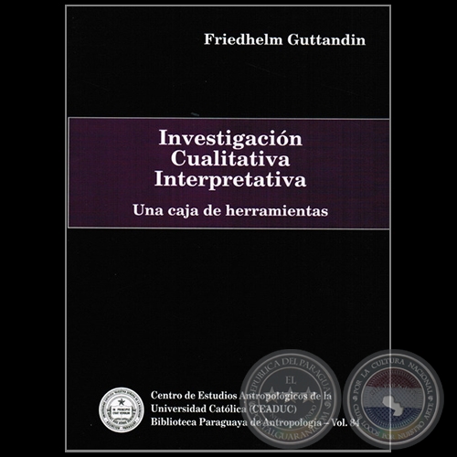 INVESTIGACIÓN CUALITATIVA INTERPRETATIVA - Autor: FRIEDHELM GUTTANDIN - Año 2012